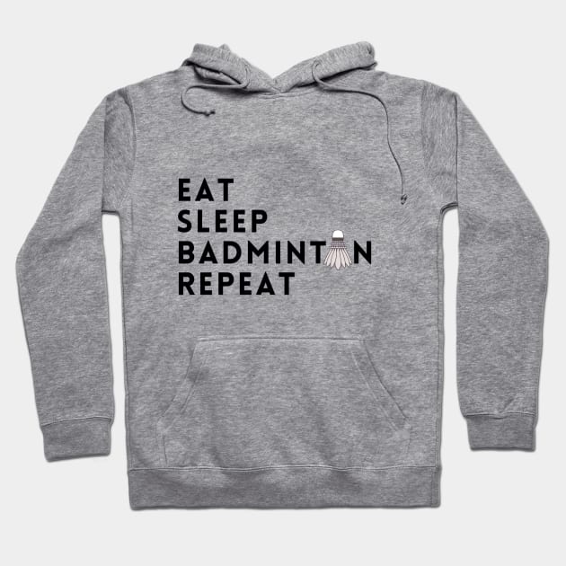 eat sleep badminton repeat Hoodie by TheParallelX